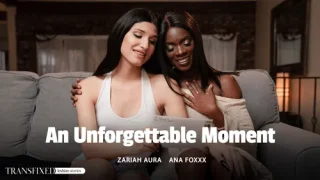 TransFixed: An Unforgettable Moment – Ana Foxxx & Zariah Aura