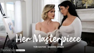 Transfixed: Her Masterpiece – Tori Easton & Queenie Sateen